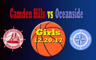 Camden Hills Girls Basketball vs. Oceanside , 12/20/17