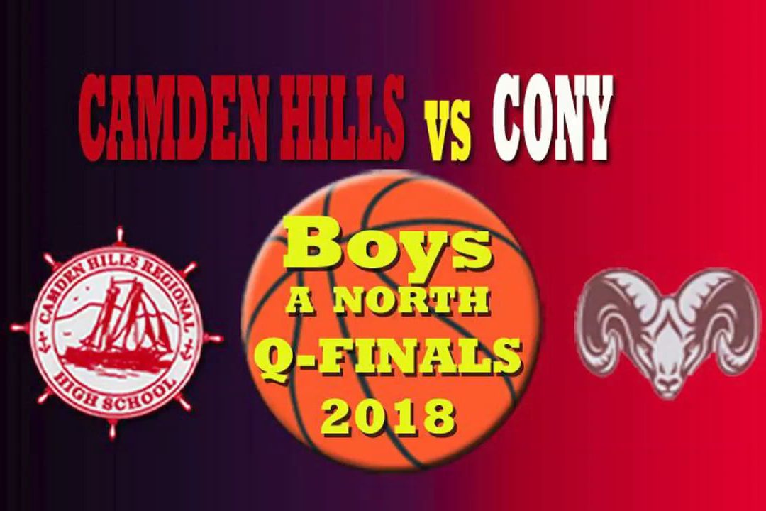 Camden Hills Boys Basketball vs. Cony : Class A North Quarter Final 2/17/18
