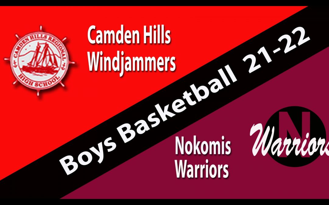 Camden Hills Boys Basketball vs. Nokomis 1/27/2022  Replay