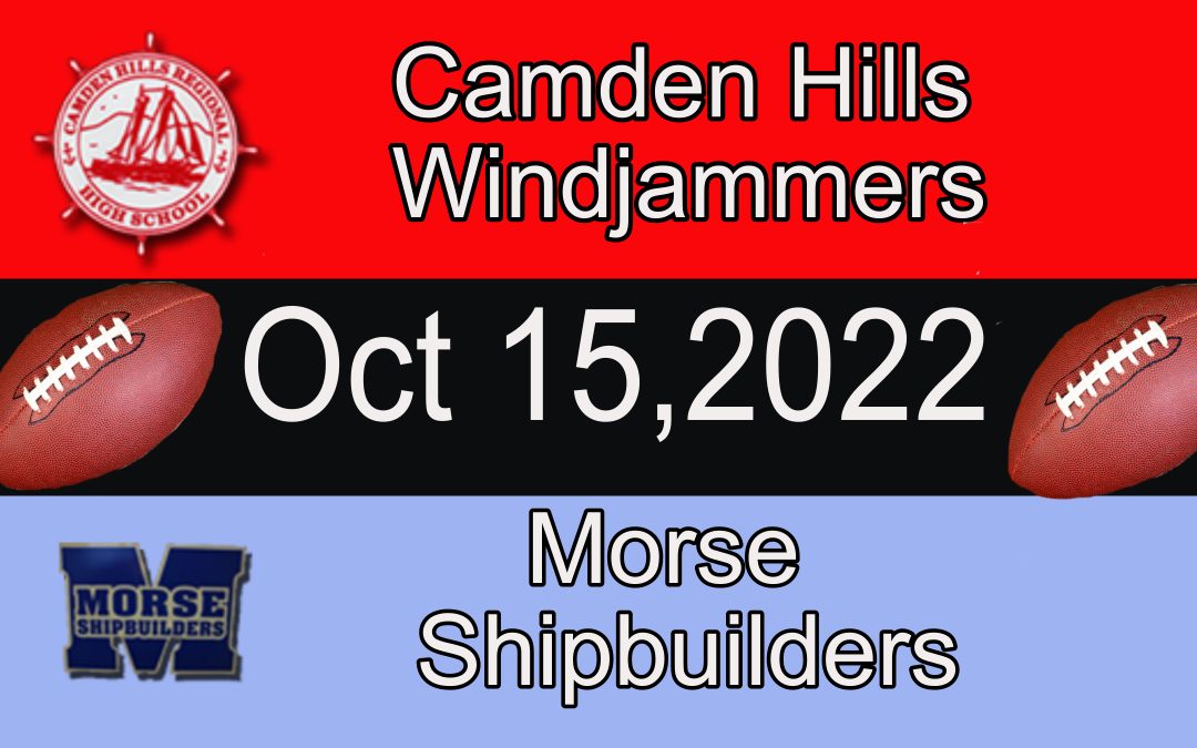 Maine High School Football : Camden Hills vs. Morse 10/15/2022