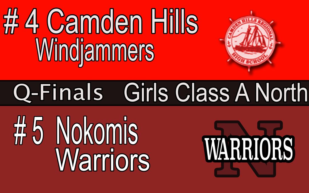 Maine Class A Girls Basketball 1/4 Final : Camden Hills vs. Nokomis 2/27/23