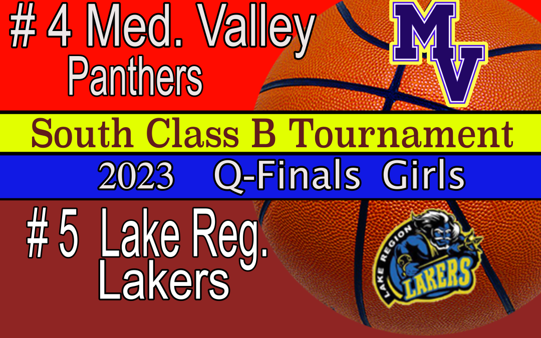 Maine Class B South Girls Basketball1/4 Finals : Medomak Valley vs Lake Region 2/18/23