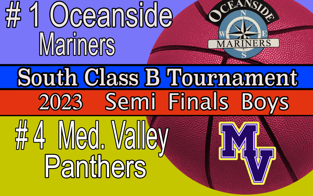 Maine Class B South Boys Semi Finals : Oceanside vs. Medomak Valley 2/21/23