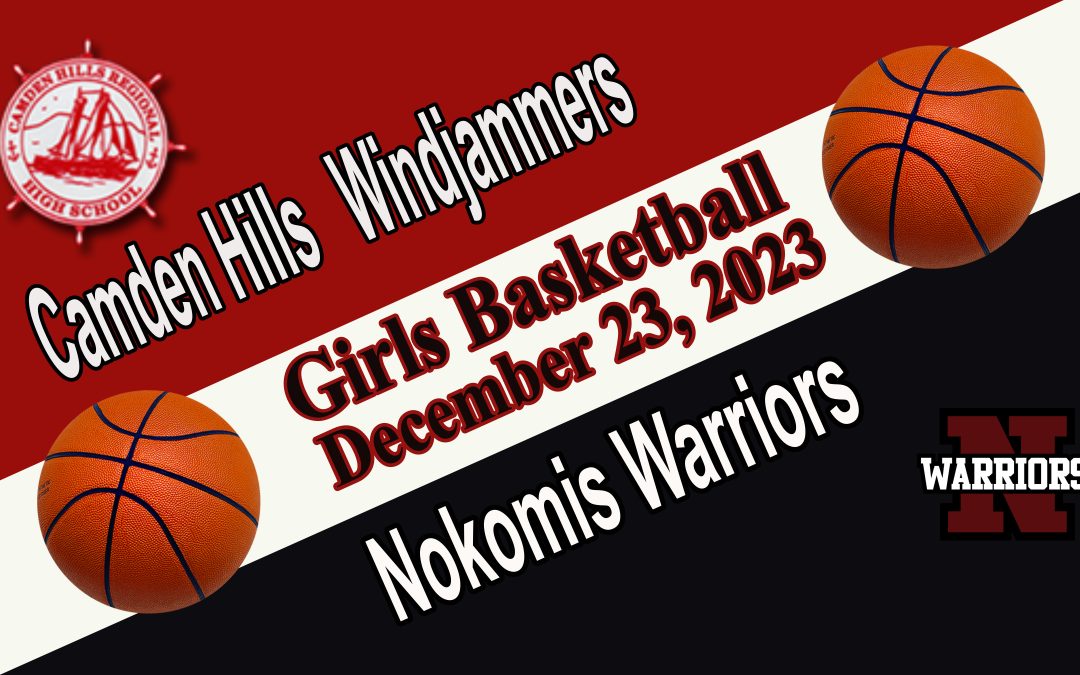 Maine Class A High School Girls Basketball Camden Hills vs Nokomis 12/23/23