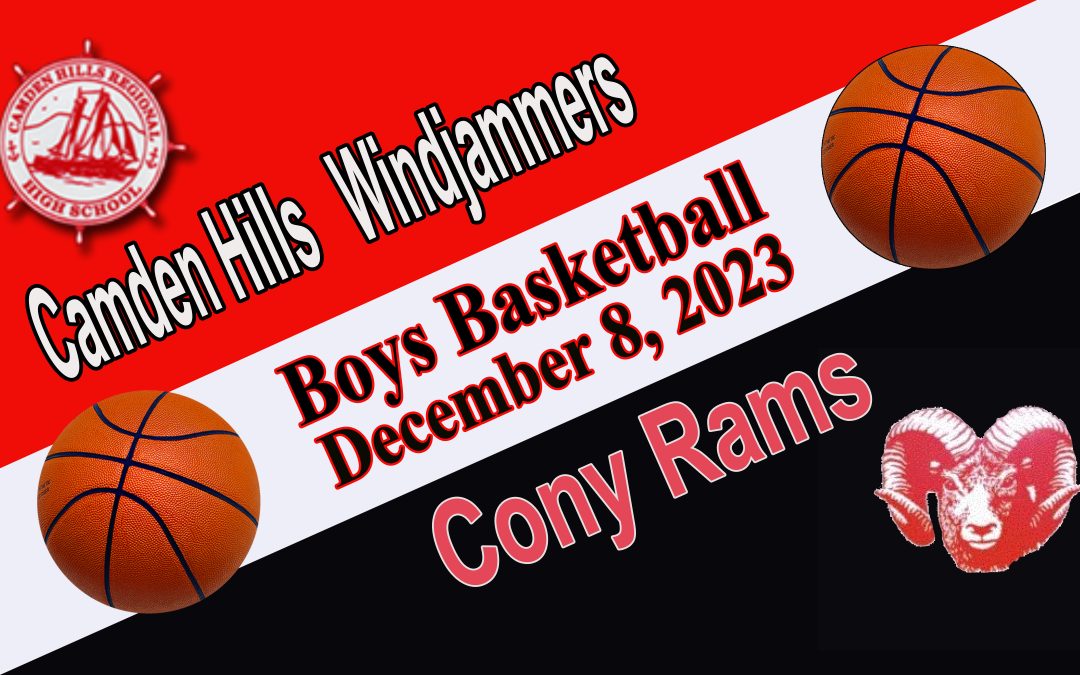 Camden Hills Class A Boys Basketball Game vs. Cony 12/8/23