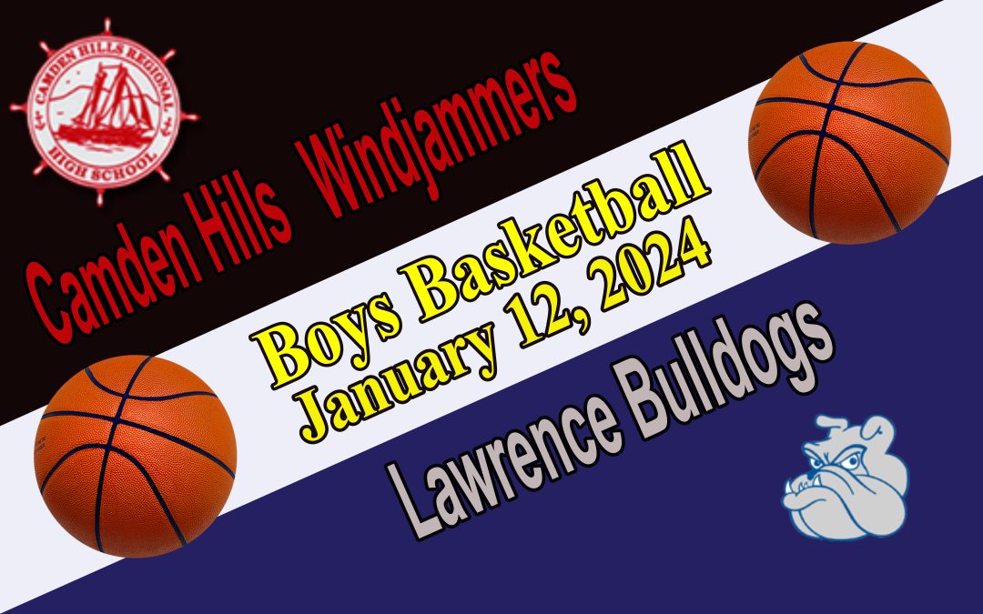 Maine Class A Boys Basketball Camden Hills vs. Lawrence 1/12/24