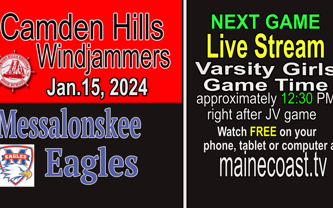 Camden Hills Girls Basketball vs. messalonskee 1/15/24