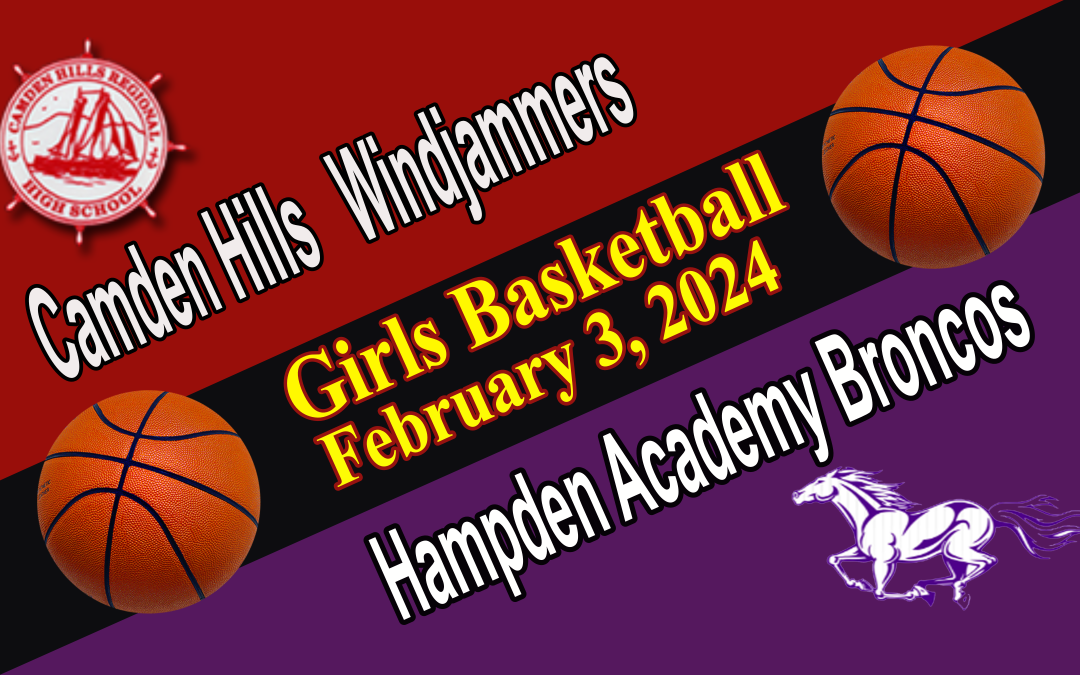 Maine Class A Girls Basketball : Camden Hills vs. Hampden Academy 2/3/2024