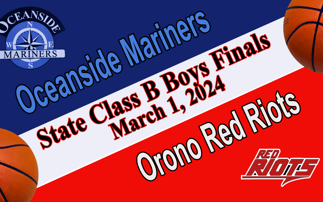 Maine Class B Boys State Championship Basketball game Oceanside vs Orono 3/1/2024