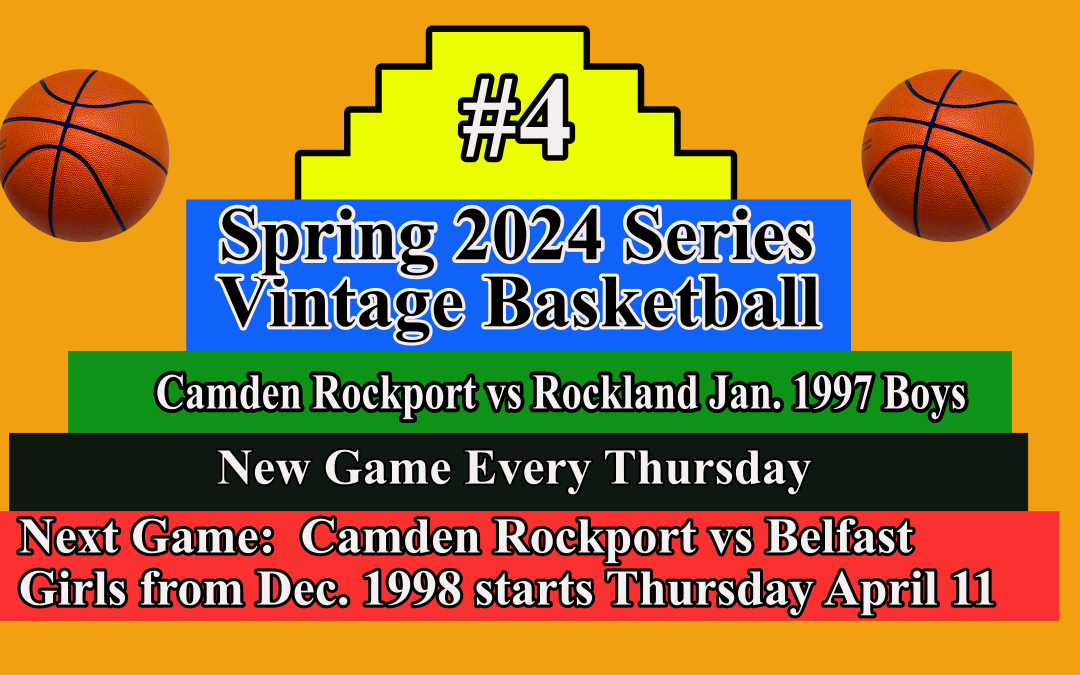Vintage Boys Basketball # 4  Spring Season 2024 Camden-Rockport vs Rockland February 1996