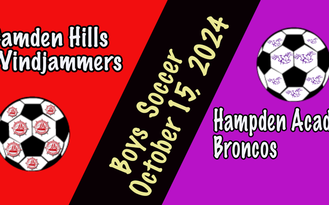 Camden Hills Boys Soccer vs. Hampden 10/15/2024  3:30 PM