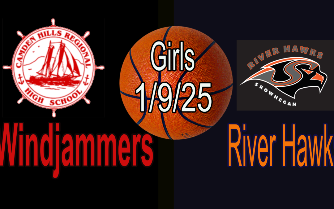 Replay : Camden Hills  Girls vs Skowhegan  1/9/2025