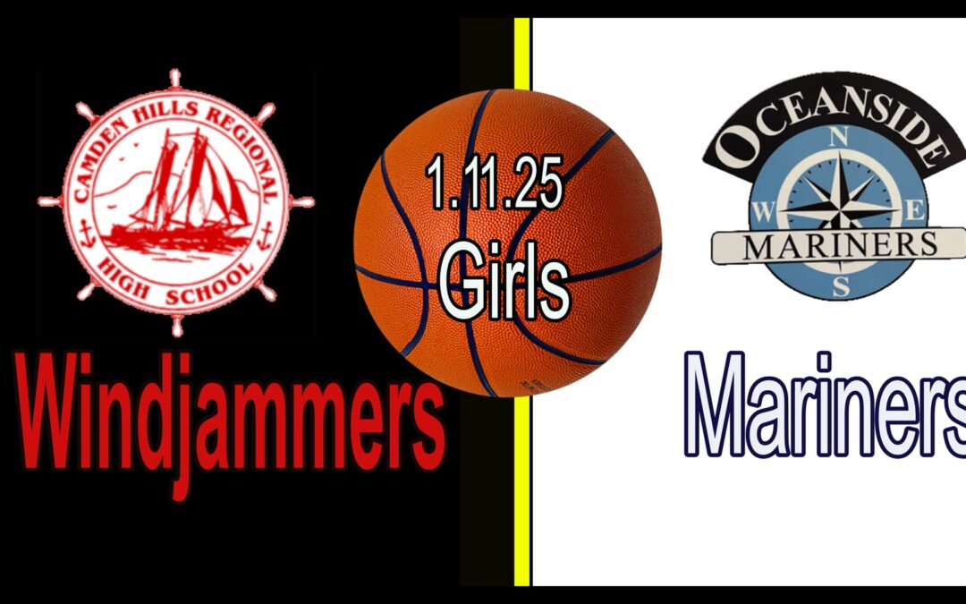 Replay Camden Hills Girls Basketball vs Oceanside Girls 1/11/25