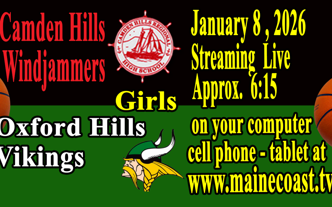 Camden Hills Girls Basketball vs Oxford Hills 1/8/2026  6:30 PM
