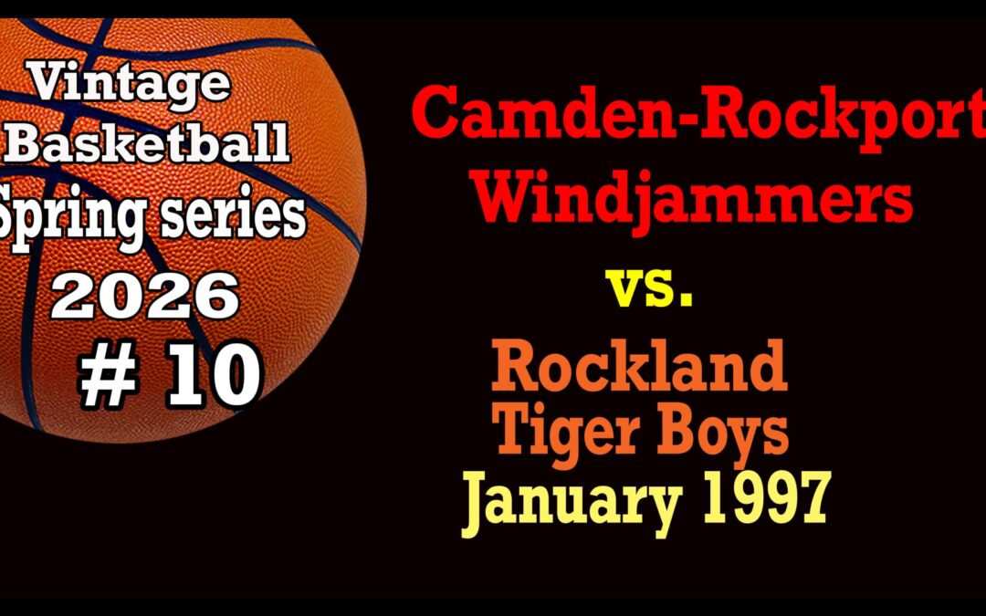 Vintage Basketball Spring Series 2026 Game # 10 Camden-Rockport vs. Rockland January 1997